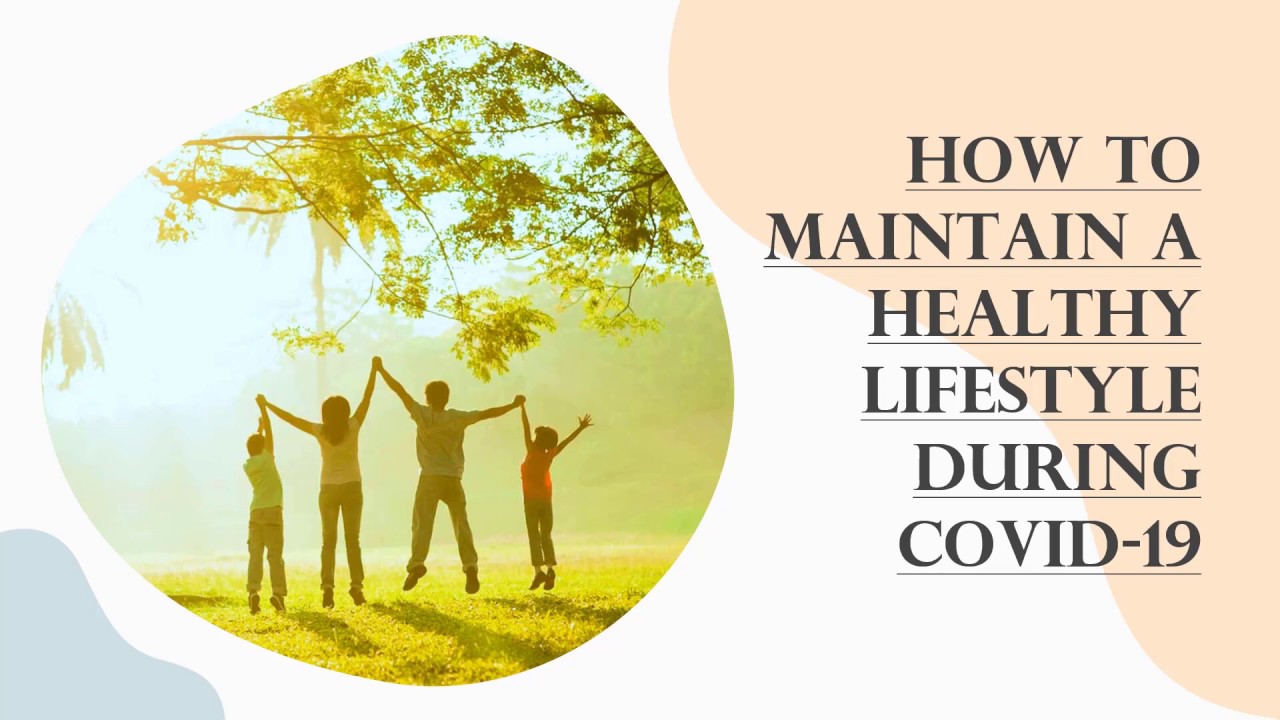 How to Maintain Healthy Lifestyle During COVID-19 - YouTube