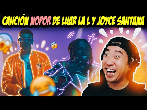 CANCIÓN NOPOR de Luar La L y <strong>Joyce</strong> Santana 🤯😂