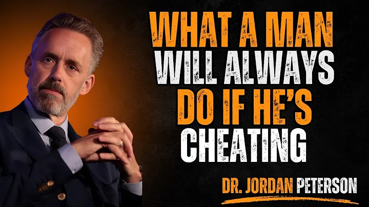 What a Man Will Always Do If He’s Cheating | Jordan Peterson Unmasks the Relationship Truth