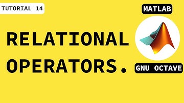 What are Relational operators?? and How can i use them in programming||Matlab Programming  Basics||