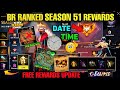 BR Ranked Season 51 🔥 🤯 TIME ⏰ Free Rewards | New br Rank Season kab aayega free fire