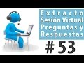 Extracto Sesión Virtual Preguntas y Respuestas #53