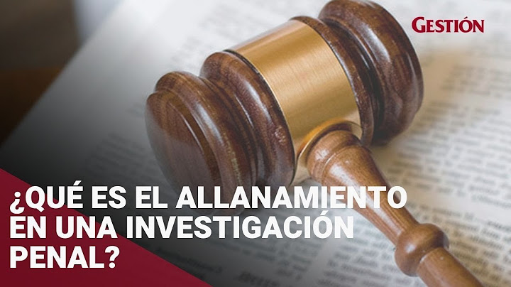 ¿Qué es el allanamiento en una investigación penal y cuál es el procedimiento para su realización?