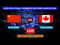 China vs canada live score update today 2024 fivb volleyball womens nations league may 17 2024