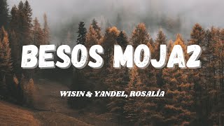 BESOS MOJA2 💋 - Wisin & Yandel, Rosalía (Letra/Lyrics)