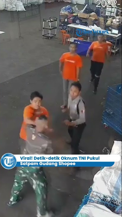 Viral! Detik-detik Oknum TNI Pukul Satpam Gudang Shopee