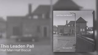 Watch Half Man Half Biscuit This Leaden Pall video