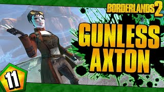 Borderlands 2 | Gunless Axton Funny Moments And Drops | Day 11