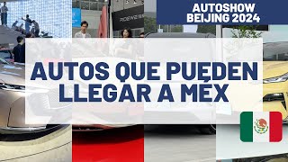 AUTOS que se presentaron en China y pueden llegar a Méx | Autoshow Beijing 2024