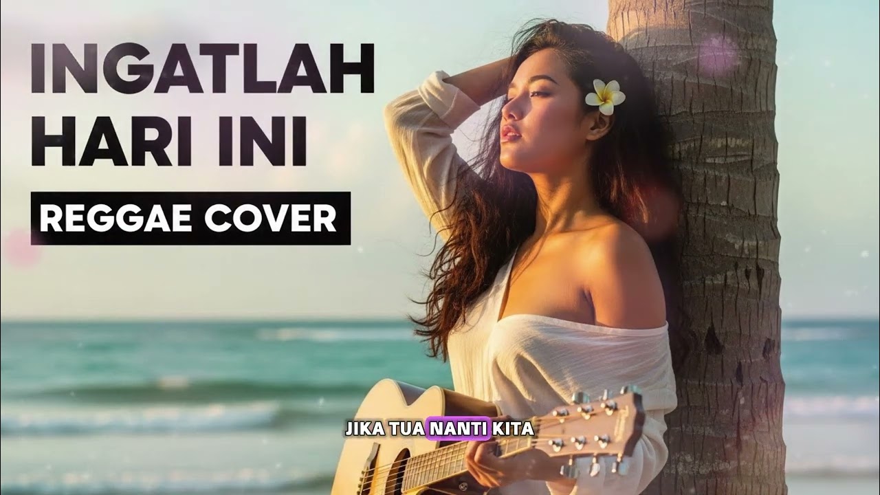 INGATLAH HARI INI - PROJECT POP || BEST REGGAE COVER