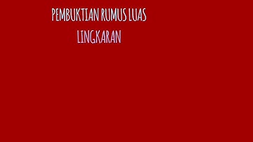 Pembuktian Rumus Luas Lingkaran dengan pendekatan dari Rumus Luas Persegi Panjang