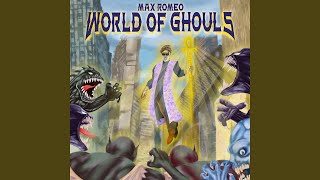 World of Ghouls - Max Romeo
