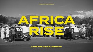 Lutan Fyah & Little Lion Sound - Africa Rise [Evidence Music]