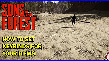 How to Setup Keybinds for All Your Items in Sons of the Forest