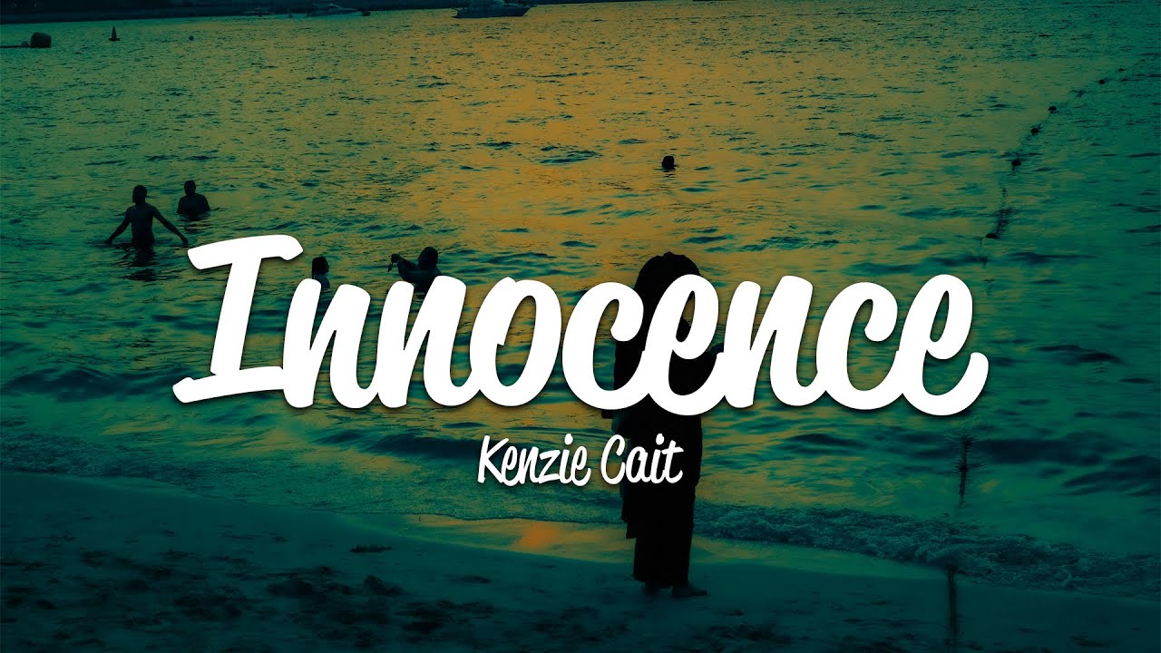 Kenzie Cait - innocence (Lyrics) - YouTube