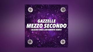 Gazzelle - Mezzo Secondo (ALESSIO DEBE Lentamente Remix)