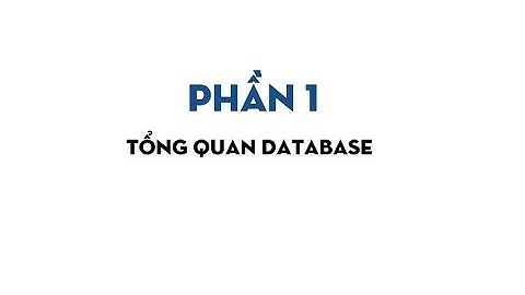 [SQL] Phần 1: Tổng quan về database và ứng dụng.