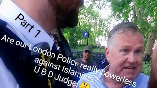 P1The Big Nose🧙‍♂️Are D London Police really Powerless against Muslims Or Islamists?U B D Judge🤔