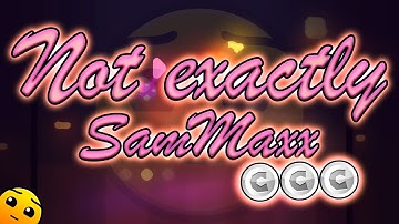 "Not exactly" by SamMaxx [ALL COINS] | Geometry Dash Daily #104 [2.11]