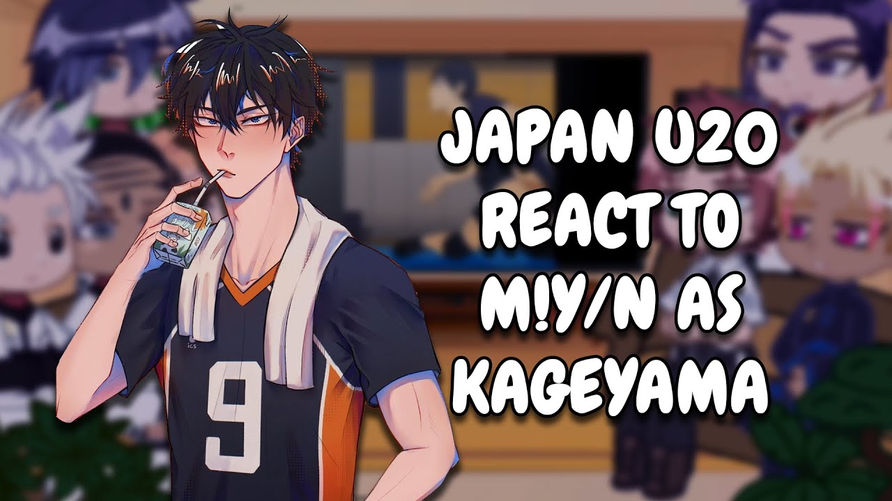 Japan U20 React To M!Y/N As Kageyama || Blue Lock || Gacha React