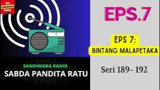 SABDA PANDITA RATU Seri 189 - 192 Episode 7. Bintang Malapetaka [Sandiwara Radio]