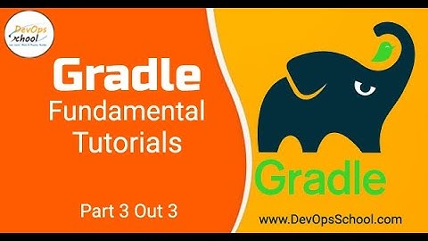 Gradle Fundamental Tutorials for Beginners Part 3 Out 3