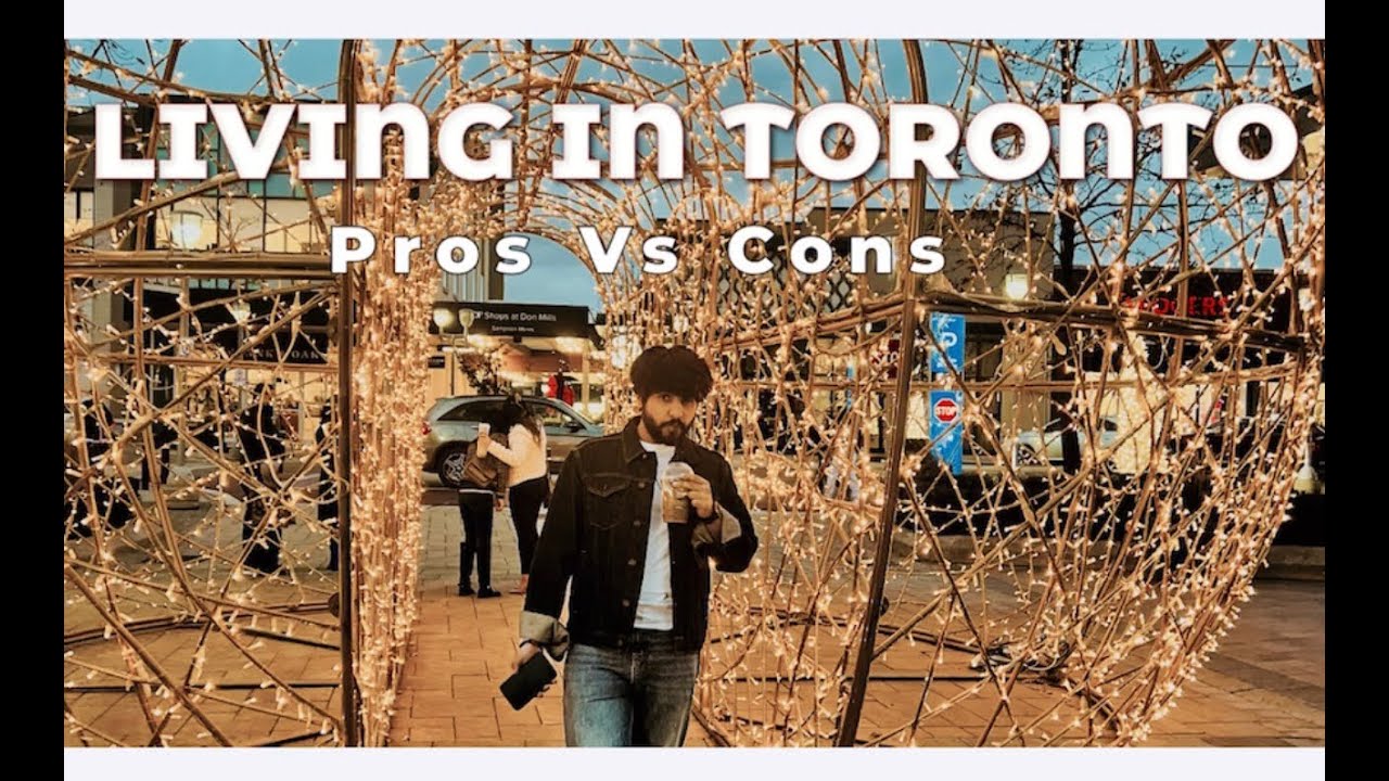 PROS AND CONS OF LIVING IN TORONTO, CANADA 2023 - YouTube