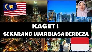SEMAKIN BERBEZA!! KUALA LUMPUR DAN INDONESIA SEKARANG
