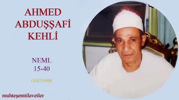 Ahmed Abduşşafi Kehli - Neml (15-40) 15/07/1998   احمد عبدالشافي الکحلي سورة النمل