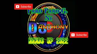 Paro Paro G ni Dj Anthony Hands Up 2022|DJANTHONY GIME