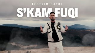 Leotrim Gashi - S‘kam Fuqi ( VIDEO 4K)