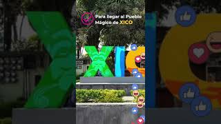 #RecorriendoMéxico | Pueblo Mágico de Xico