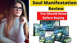 Soul Manifestation | Soul Manifestation Review | Don't Buy Soul Manifestation Manifestation Program!