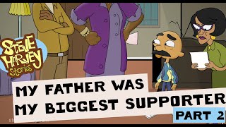 My Father Was My Biggest Supporter Part 2 | Steve Harvey Stories