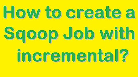 How to Create a Sqoop Job with Incremental?