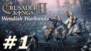 Crusader Kings II: Holy Fury | Wendish Warbands - Part 1