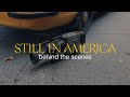 Behind The Scenes of Still in America Music Video