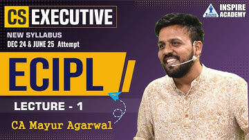 CS EXECUTIVE | DEC 24/JUNE 25 ATTEMPT | MODULE-2 | ECIPL | BY CA MAYUR AGARWAL