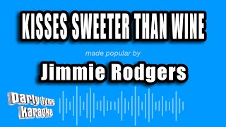 Jimmie Rodgers - Kisses Sweeter Than Wine (Karaoke Version)