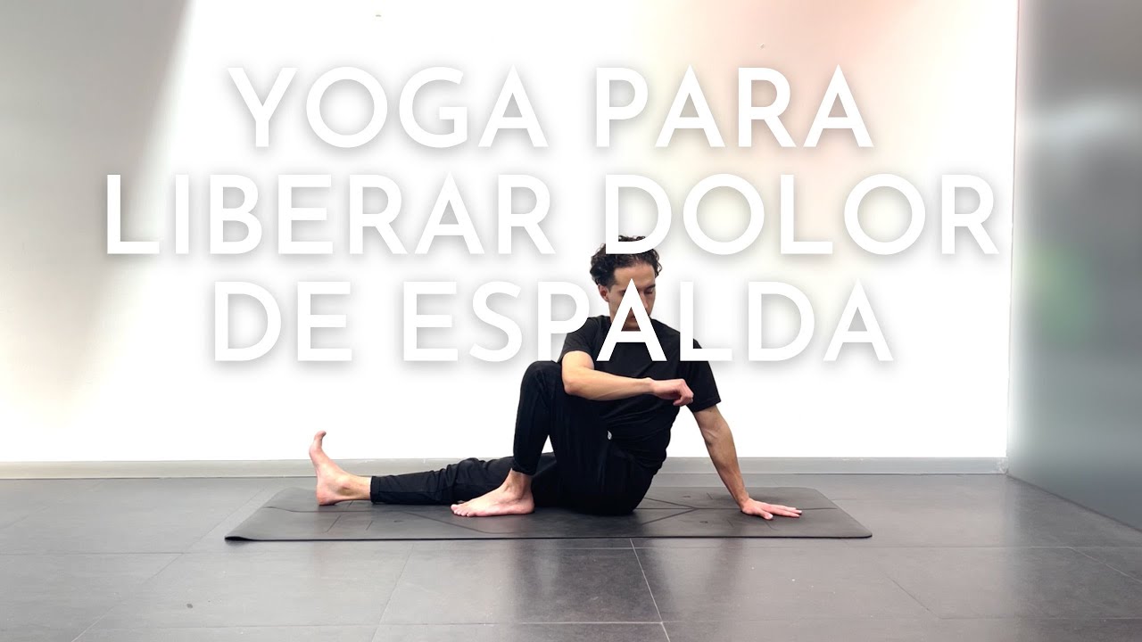 YOGA PARA LIBERAR DOLOR DE ESPALDA BAJA - 15 MINS - YOGUI DAN