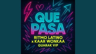 Que Pasa (Guarak VIP Mix)