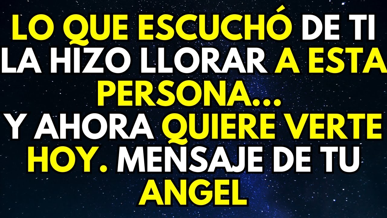 LO QUE ESCUCHÓ DE TI LA HIZO LLORAR A ESTA PERSONA... Y AHORA QUIERE VERTE HOY.