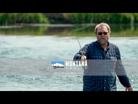 Advanced Fly Casting: How to Double Haul