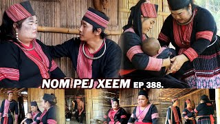 NOM PEJ XEEM EP388 (Hmong New Movie)