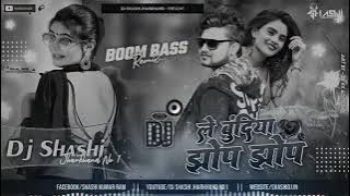 Le Bundiya Jhop Jhop 《Full2 Tapori Mix》Dj Shashi Jharkhand no.1