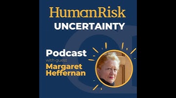 Margaret Heffernan on Uncertainty