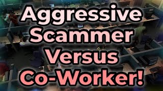 Aggressive Scammer Versus Coworker! 🤣 #shorts