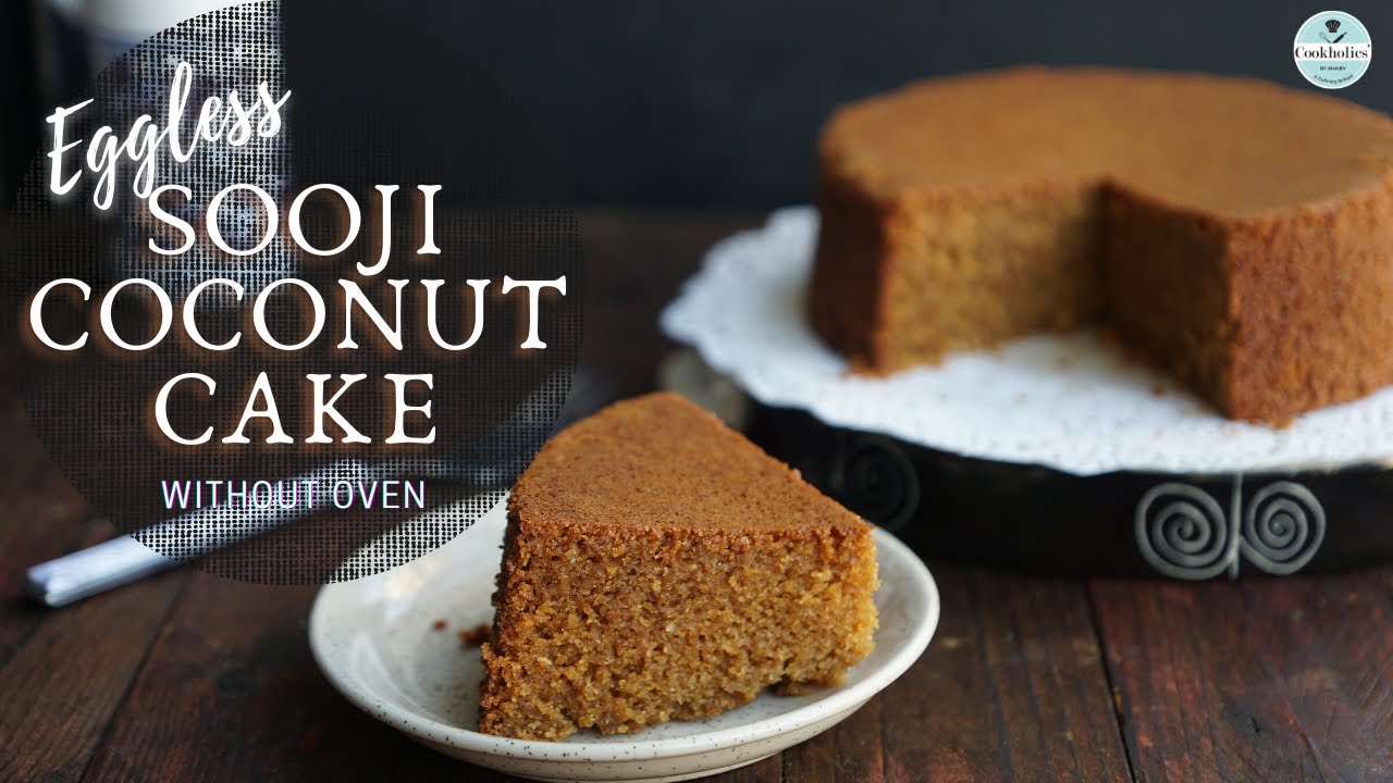 Eggless Semolina & Coconut Cake without Oven | सूजी और नारियल का केक गैस पर बिना अवन | Healthy Cake