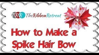 How to Make a Spike Hair Bow - TheRibbonRetreat.com
