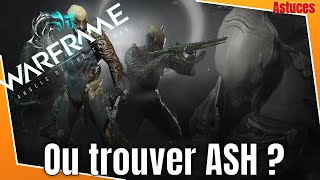 WARFRAME : ASH comment l'obtenir
